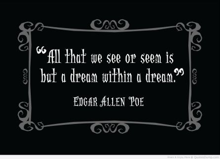 all-that-we-see-or-seem-is-but-a-dream-within-a-dream-edgar-allen-poe