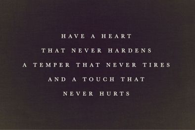 day-dreaming-quotes-have-a-heart-that-never-hardens-a-temper-that-never-tires-and-a-touch-that-never-hurts
